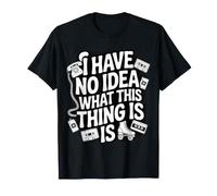 I Have No Idea What This Thing Is Nostalgia retrò - Maglietta