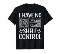 I Have No Shelf Control Divertente Biblioteca Lettura Amanti Maglietta