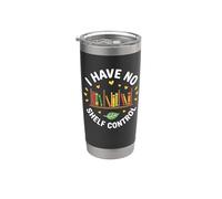 I Have No Shelf Control - Divertenti amanti dei libri ragazze che leggono donne Bicchiere termico in acciaio inox doppia parete