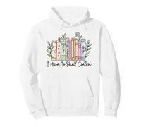 I Have No Shelf Control Funny Library Book Reading Lovers Felpa con Cappuccio