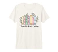 I Have No Shelf Control Funny Library Book Reading Lovers Maglietta Premium
