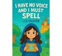 I Have No Voice and I Must Spell | A Tale of Silent Sorcery: Secrets of the Unspoken Spell