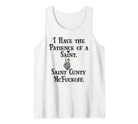 I Have Patience of a Saint Cunty McFuckoff Funny St Patricks Canotta