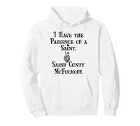 I Have Patience of a Saint Cunty McFuckoff Funny St Patricks Felpa con Cappuccio