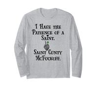 I Have Patience of a Saint Cunty McFuckoff Funny St Patricks Maglia a Manica