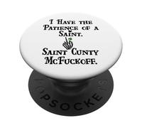 I Have Patience of a Saint Cunty McFuckoff Funny St Patricks PopSockets PopGrip Adesivo