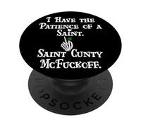 I Have Patience of a Saint St Patricks Saint Cunty McFuckoff PopSockets PopGrip Adesivo