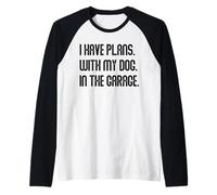 I Have Plans With My Dog In The Garage Dad Joke Handyman Maglia con Maniche Raglan