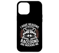 I Have Reasons To Believe Raccoons Are Mocking Me |- Custodia per iPhone 12 Pro Max