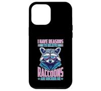 I Have Reasons To Believe Raccoons Are Mocking Me Custodia per iPhone 12 Pro Max