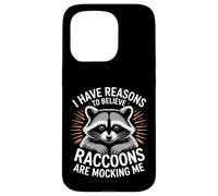 I Have Reasons To Believe Raccoons Are Mocking Me |- Custodia per iPhone 15 Pro