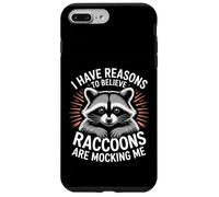I Have Reasons To Believe Raccoons Are Mocking Me |- Custodia per iPhone 7 Plus/8 Plus