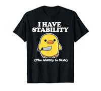 I Have Stability The Ability to Stab Maglietta