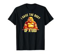 I Have The Body Of A God Buddha Maglietta