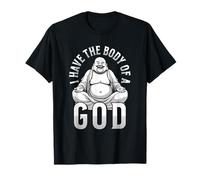 I Have The Body Of A God - Buddista Maglietta
