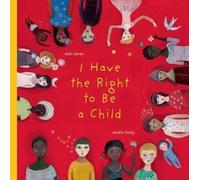 I Have the Right to be a Child (Copertina rigida)
