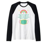 I Have The Right To Refuse Service - No Mask No Service Maglia con Maniche Raglan