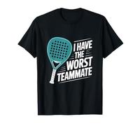 I Have The Worst Teammate | Padel Tennis Funny Racket Sports Maglietta