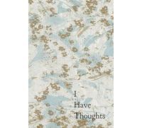 I Have Thoughts Journal: Writing Notebook with a relaxing theme that provokes thought-to-paper | 6x9 inches, 150 pages…Gift for Vacations, Holidays, and Free Time