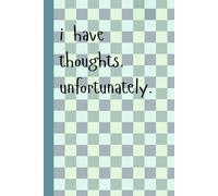 I Have Thoughts. Unfortunately. Aesthetic Checkered Notebook Journal (Green) | A5 Size | 100+ Ruled Pages | Paperback: For Daily Notes, Writing, Journaling, Self Help Planner, Meal Planning And Ideas