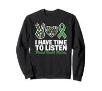 I Have Time To Listen Mental Health Awareness Matters Felpa