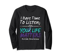 I Have Time To Listen Your Life Matters Suicide Prevention Maglia a Manica