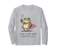 I Have to Say Weird Stuff Divertente Rana Meme Rane Umorismo Maglia a Manica