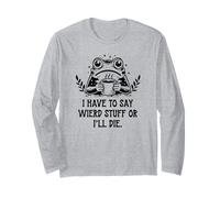 I Have to Say Weird Stuff Or I'll Die Frog Drinking Coffee Maglia a Manica