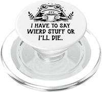 I Have to Say Weird Stuff Or I'll Die Frog Drinking Coffee PopSockets PopGrip per MagSafe