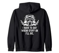 I Have to Say Weird Stuff Or I'll Die Funny Frog Coffee Meme Felpa con Cappuccio