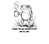 I have to say weird stuff or I'll I die: Funny 6x9 Lined Journal with Grumpy Coffee-Drinking Frog - 100-Page Snarky Notebook