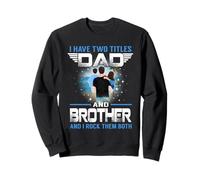 I Have Two Titles Dad And Brother Funny for Fathers Day Felpa
