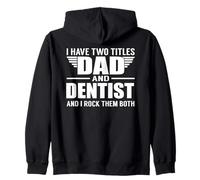 I Have Two Titles Dad And Dentist Funny Father Felpa con Cappuccio