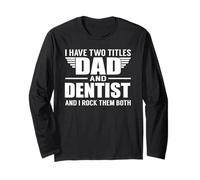 I Have Two Titles Dad And Dentist Funny Father Maglia a Manica