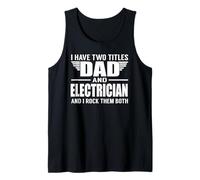 I Have Two Titles Dad And Electrician Funny Father Canotta