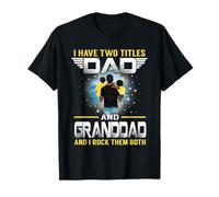 I Have Two Titles Dad And Granddad Funny for Father Maglietta