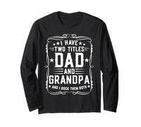 I Have Two Titles Dad And Grandpa Father's Day Proud Grandpa Maglia a Manica