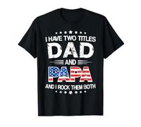 I Have Two Titles Dad And Papa Father's Day Bandiera USA Maglietta