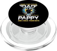 I Have Two Titles Dad And Pappy Funny For Father PopSockets PopGrip per MagSafe