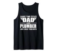 I Have Two Titles Dad And Plumber Funny Father Canotta