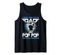 I Have Two Titles Dad And Pop Pop Funny Fathers Day Canotta