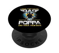 I Have Two Titles Dad And Poppa Funny For Father PopSockets PopGrip Adesivo