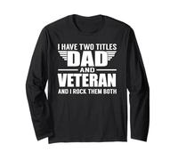 I Have Two Titles Dad And Veteran Funny Father Maglia a Manica