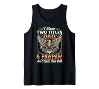 I Have Two Titles Dad & Pawpaw I Rock Them Both Tradesman Canotta
