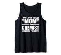 I Have Two Titles Mom And Chemist Funny Mother Canotta