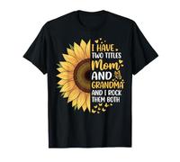 I Have Two Titles Mom And Grandma And I Rock Them Both Maglietta