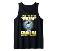 I Have Two Titles Mom And Grandma Funny Mothers Day Canotta