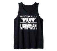 I Have Two Titles Mom And Librarian Funny Mother Canotta