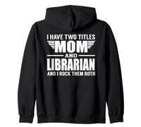 I Have Two Titles Mom And Librarian Funny Mother Felpa con Cappuccio