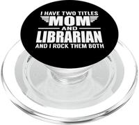 I Have Two Titles Mom And Librarian Funny Mother PopSockets PopGrip per MagSafe